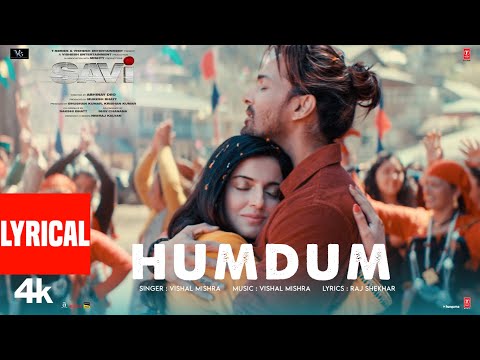 SAVI: Humdum (Lyrical Video) | Divya Khossla, Harshvardhan Rane, Vishal M, Raj S|Mukesh, Abhinay D
