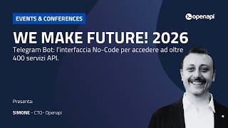 WMF 2026 - Telegram Bot: l'interfaccia No-Code per accedere a oltre 400 servizi API | Openapi