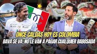 Once Caldas hoy es Colombia | Bava se va de Santa Fe, no le van a pagar cualquier babosada