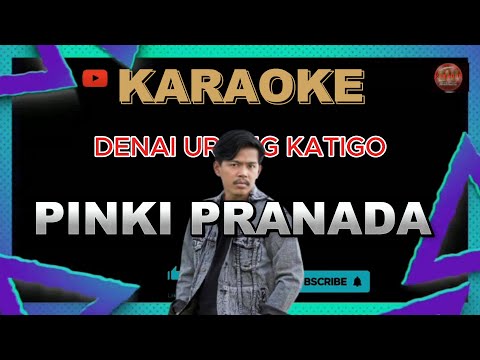 KARAOKE DENAI URANG KATIGO (PINKI PRANADA) POP MINANG TERBAIK