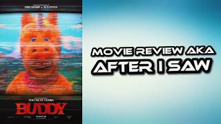 Buddy - Movie Review aka After I Saw