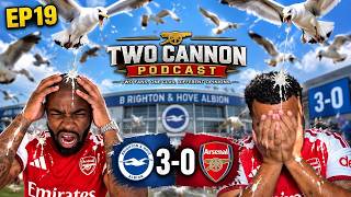 Brighton SHXT On Arsenal 😭😭 | Two Cannon Podcast | EP19