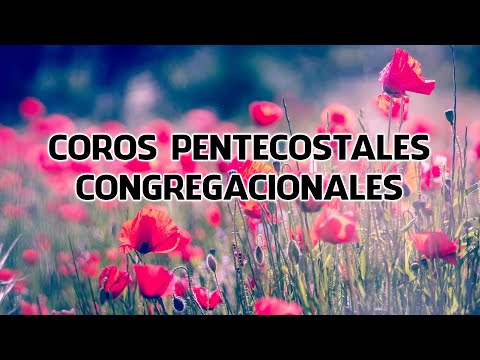 Coros Pentecostales Congregacionales - Cadena De Coros Pentecostales