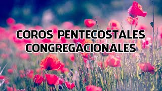 Coros Pentecostales Congregacionales - Cadena De Coros Pentecostales