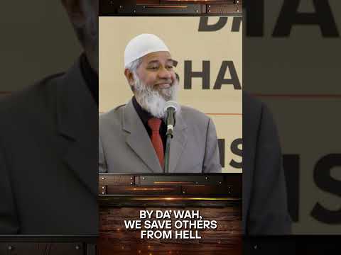 By Dawah, We Save Others from Hell - Dr Zakir Naik