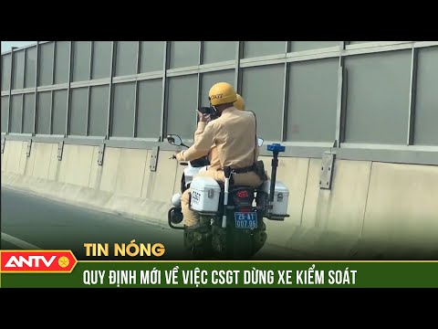 Chỉ đạo mới về cách thức dừng xe, kiểm soát người và phương tiện giao thông | ANTV