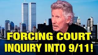 Roger Waters: Forcing Court Inquiry Into 9/11!