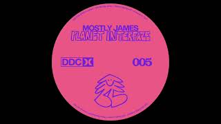 Mostly James - Planet Interfaze [DDCX005]