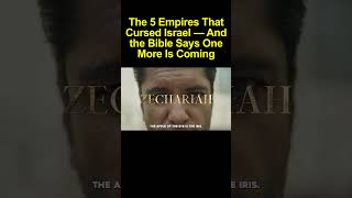 The 5 Empires That Cursed Israel — And the Bible Says One More Is Coming