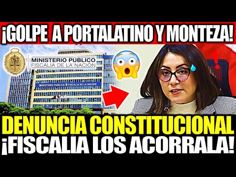 ¡FUERTE GOLPE! FISCALÍA ACORRALA A PORTALATINO Y MONTEZA