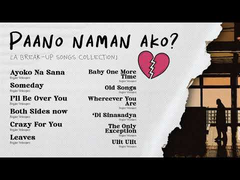 Paano Nman Ako? | A Break-up songs collections