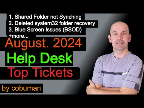 August Top Trouble Tickets for Help Desk, Shared folder not synching, deleted system32, BSOD