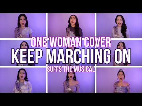 Keep Marching On | ONE WOMAN COVER | Suffs The Musical