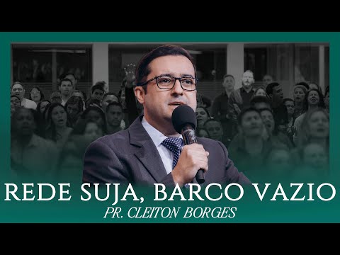 Rede suja, Barco vazio - Pr. Cleiton Borges