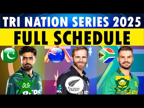 Tri Series Schedule 2025: Tri Nation Series Schedule 2025 | Pakistan Tri Series Schedule