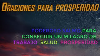 PODEROSO SALMO para CONSEGUIR UN MILAGRO de TRABAJO, SALUD, PROSPERIDAD