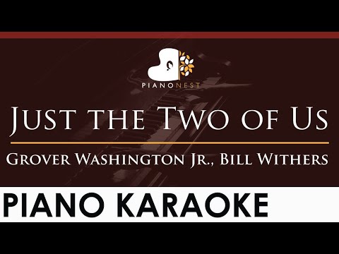 Just the Two of Us – Grover Washington Jr., Bill Withers – HIGHER Key (Piano Karaoke Instrumental)