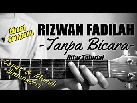 (Gitar Tutorial) RIZWAN FADILAH - Tanpa Bicara |Mudah & Cepat dimengerti untuk pemula