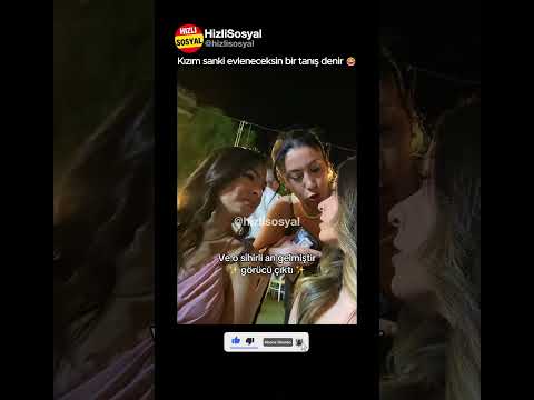 Kızım sanki evleneceksin bir tanış denir 😂