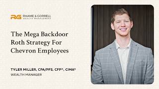 The Mega Backdoor Roth Strategy For Chevron Employees