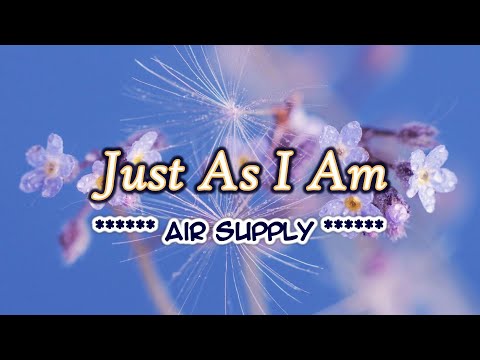 Just As I Am – KARAOKE VERSION – as popularized by Air Supply