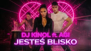 Dj Kinol ft. Agi - Jesteś blisko