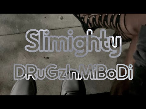 Slimighty - DRuGzInMIBoDi [Prod Phormantha]