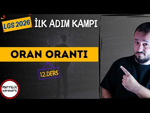 LGS 2026 | İlk Adım Kampı | 12.Ders | Oran Orantı