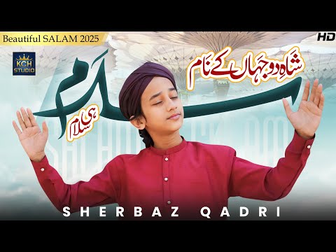 Brand New Naat 2025 ||    Likhon Zindgi Tamam Sallam Hi Sallam ||     Sherbaz Qadri