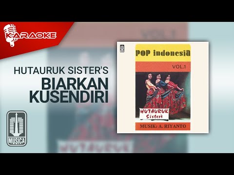 Hutauruk Sister’S – Biarkan Kusendiri (Official Karaoke Video)