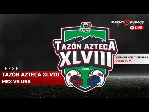 MÁXIMO AVANCE EN VIVO: TAZÓN AZTECA XLVIII MÉXICO vs USA | ONEFA | CHOPPER TORTAS