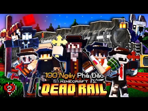 100 NGÀY LẬP BIỆT ĐỘI CHINH PHỤC ĐƯỜNG TÀU TỬ THẦN TRONG MINECRAFT DEAD RAIL TỪ CON SỐ 0