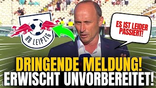 GERADE ANGEKÜNDIGT! ER HAT ALLE MIT DIESER ÜBERRASCHT! ERWISCHT UNVORBEREITET!RB LEIPZIG NEWS HEUTE!