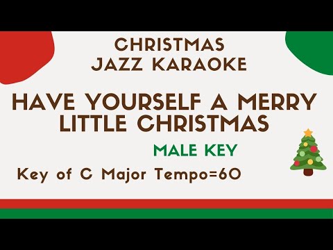 Have yourself a merry little Christmas – MALE KEY [JAZZ KARAOKE backing track]