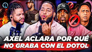 AXEL BUENÍSIMO DICE EL DOTOL NO LO DEJÓ HABLAR DE LA CASA DE ALOFOKE Y POR ESO NO ESTÁ GRABANDO