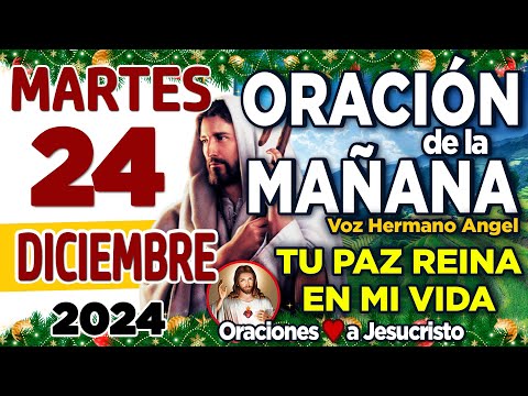 oración de la mañana del día Martes 24 de Diciembre de 2024 + Prosperidad y éxito para la familia