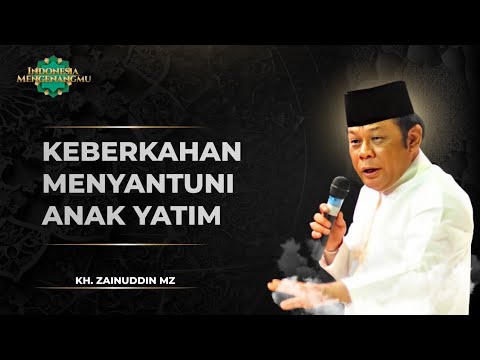 Keberkahan yang Terjadi dari Menyantuni Anak Yatim | KH. Zainudin MZ - Indonesia Mengenangmu