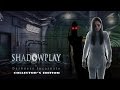 Video for Shadowplay: Darkness Incarnate Collector's Edition