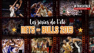 Les séries de l'été : Nets - Bulls 2013