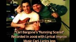 Carl Bargone's "Running Scared" 2008