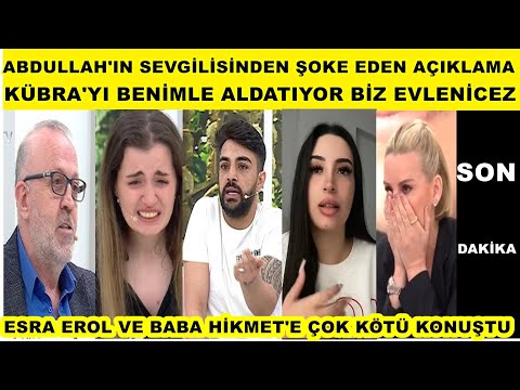 Esra Erol Abdullah'ın Kübra'yı aldattığı ortaya çıktı sevgilisinden şoke eden açıklama ihaneti böyle