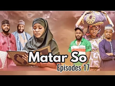 MATAR SO- Eps 17 Season 02- Latest Hausa Series 2025 Adam A Zango films