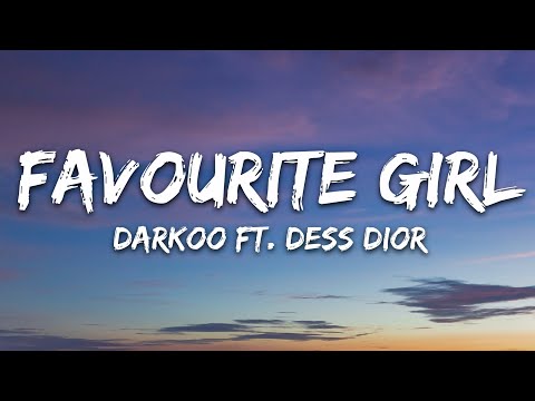 Darkoo - Favourite Girl (Lyrics) ft. Dess Dior