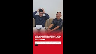 Bendahara Sekolah Tidak Paham Ngarsip, Pengembalian Dana PIP Asal Asalan