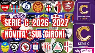 SERIE C 2026 2027 CAOS e RIPESCAGGI ‼️ ECCO i GIRONI UFFICIALI ⁉️