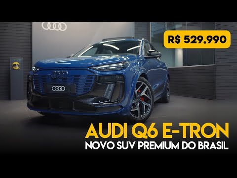 Audi Q6 E-tron - Novo SUV Premium do Brasil