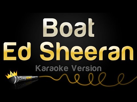 Ed Sheeran – Boat (Karaoke Version)