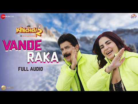 Vande Raka - Full Audio | Khichdi 2 | JD Majethia, Kirti Kulhari | Dev N, Chandni, Chirantan, Manoj