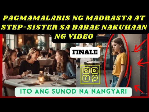 FINALE | PAGMAMALABIS NG MADRASTA AT STEP-SISTER SA BABAE NAKUHAAN NG VIDEO ITO ANG SUNOD NA NANGYAR