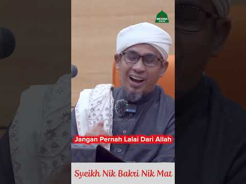 Syeikh Nik Bakri Nik Mat -Jangan Pernah Lalai Dari Allah.